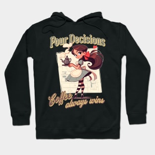 Pour Decisions Coffee Always Wins retro vintage cute barista Hoodie